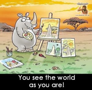 you see the world as you are