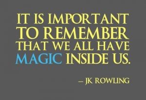 It is important to remember that we all have magic inside us